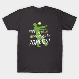 Run Like You're Being Chased By Zombies T-Shirt